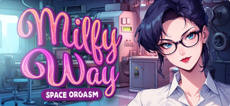 【PC/2D/沙盒SLG/中文/动态】熟女银河：太空高潮（Milfy Way- Space Orgasm）STEAM官中版【1.10G】